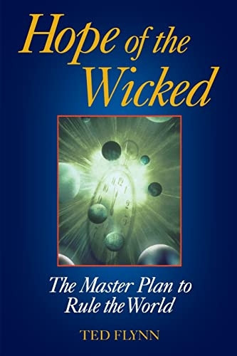 Hope of the Wicked: The  - Master Plan to Rule the  - World
