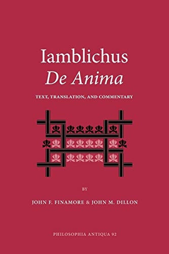 Iamblichus de Anima: Text, Translation, and Commentary (Philosophis Antiqua)