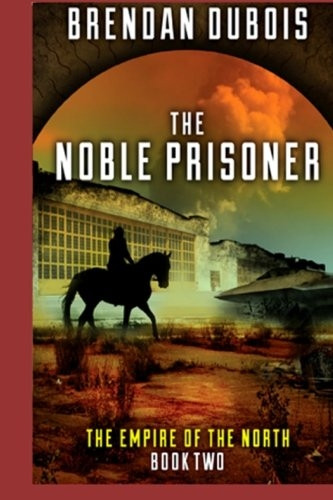 The Noble Prisoner: Empire of the North: Book Two (Empire of the North)
