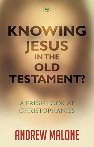 Knowing Jesus in the Old Testament