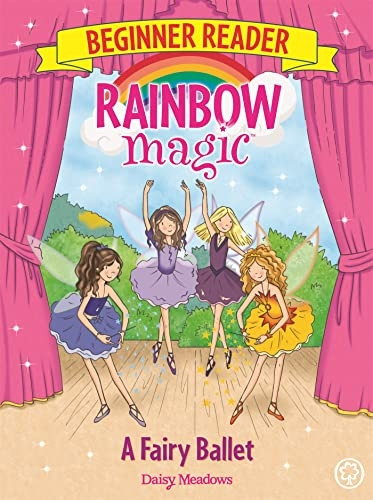 Rainbow Magic Beginner Reader: A Fairy Ballet: Book 7 - Rainbow Magic Beginner Reader (Paperback)