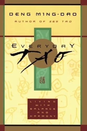Everyday Tao: Living with Balance and Harmony