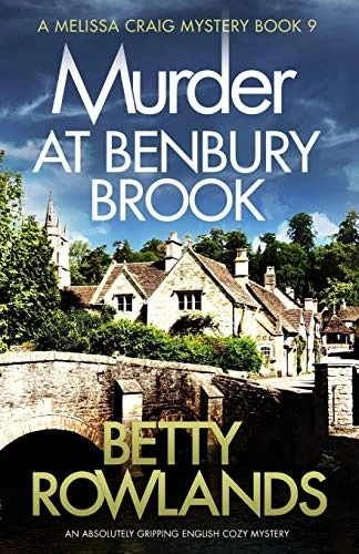 Murder at Benbury Brook:  - An absolutely gripping  - English cozy mystery  - (Melissa Craig Mystery)