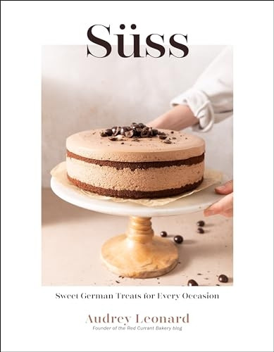 German Baking for Everyone: Easy Oma-Inspired Breads, Cakes and Confections