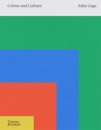 Colour and Culture:  Practice and Meaning from  Antiquity to Abstraction
