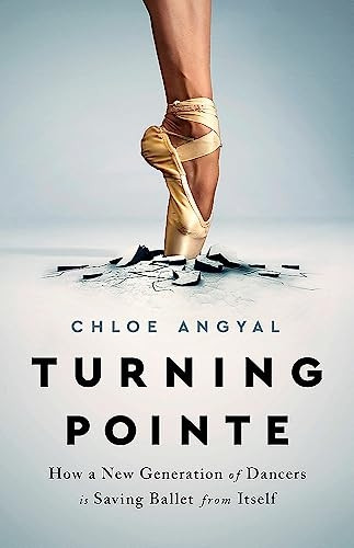 Turning Pointe: How a New Generation of Dancers Is Saving Ballet from Itself