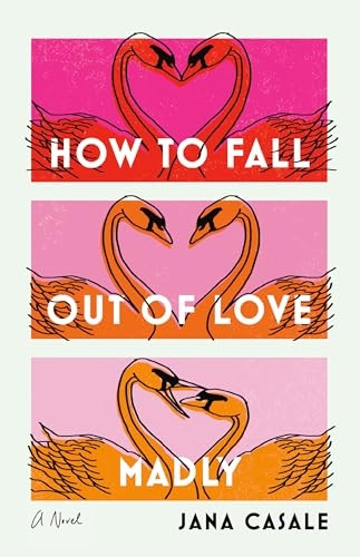 How to Fall Out of Love Madly