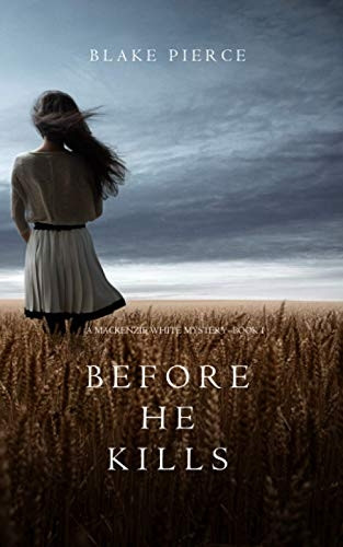 Before he Kills (A  - Mackenzie White Mystery - Book -  1)