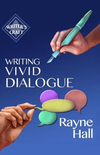 Writing Vivid Dialogue:  - Professional Techniques for  - Fiction Authors (Writer's  - Craft)