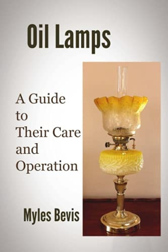 Oil Lamps a Guide to Their Care and Operation
