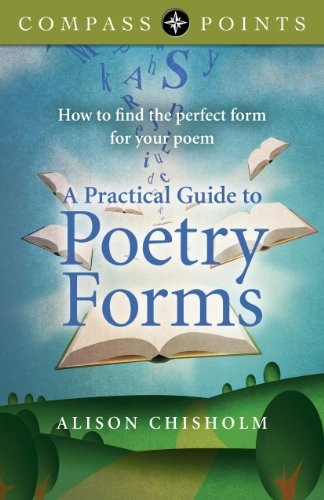 Compass Points - A Practical Guide to Poetry Forms: How to find the perfect form for your poem