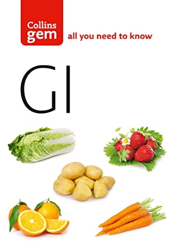 GI Guide: How to Succeed Using the Glycemic Index Diet (Collins GEM)