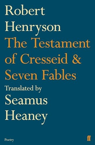The Testament of Cresseid & Seven Fables: Translated by Seamus Heaney