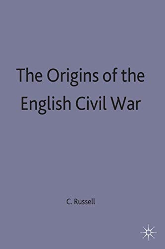 The Origins of the English Civil War - Problems in Focus Series