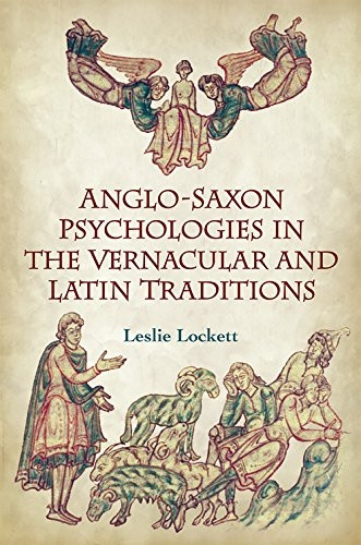 Anglo-Saxon Psychologies in the Vernacular and Latin Traditions - Toronto Anglo-Saxon Series (Paperback)
