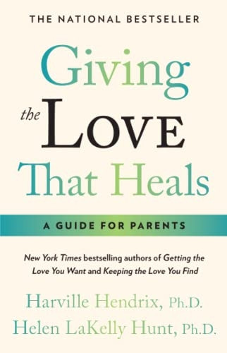 Giving the Love That Heals: A Guide for Parents