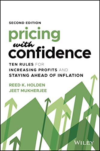 Pricing with Confidence, Second Edition: Ten Rules for Increasing Profits and Staying Ahead of Infla tion