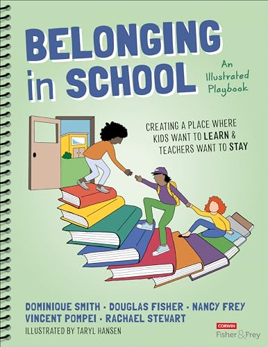 Belonging in School: Creating a Place Where Kids Want to Learn and Teachers Want to Stay--An Illustrated Playbook