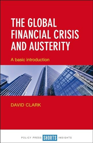 The Global Financial Crisis and Austerity: A Basic Introduction