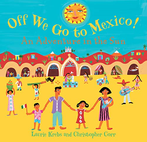 Off We Go to Mexico!: An Adventure in the Sun