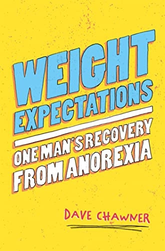 Weight Expectations: A Young Man's Story of Surviving Anorexia