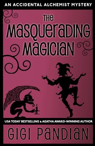 The Masquerading Magician: An Accidental Alchemist Mystery (Accidental Alchemist Mystery)