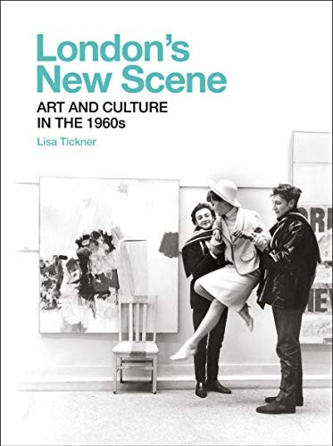 London`s New Scene - Art and Culture in the 1960s