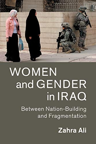 Cambridge Middle East Studies: Series Number 51: Women and Gender in Iraq: Between Nation-Building and Fragmentation