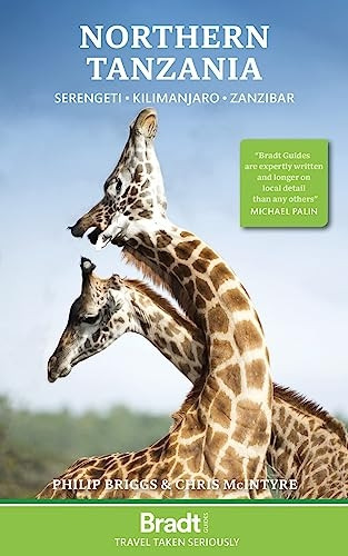 Northern Tanzania: Serengeti, Kilimanjaro, Zanzibar (Bradt Travel Guides)