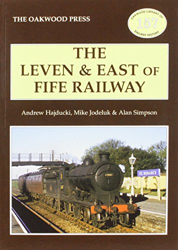 The Leven & East of Fife Railway (Oakwood Library of Railway History)
