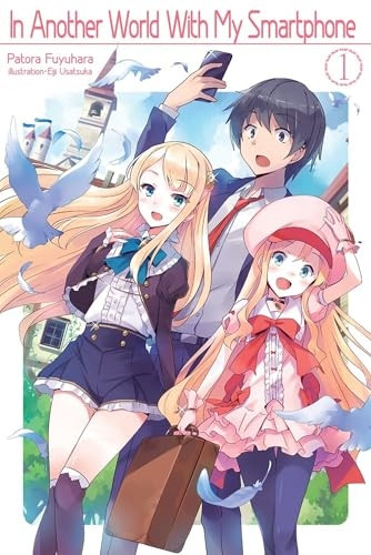 In Another World with My Smartphone: Volume 1 (In Another World with My Smartphone)