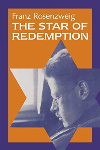 The Star of Redemption (Modern Jewish Philosophy & Religion: Translations & Critical Studies)