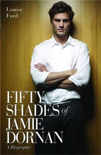 Fifty Shades of Jamie Dornan: The Biography