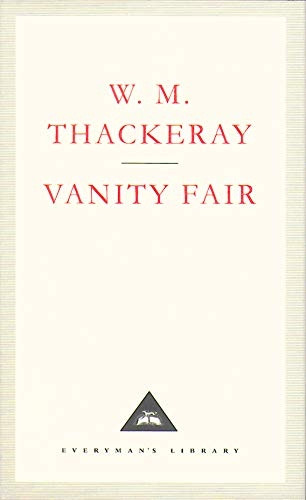 Vanity Fair: Vanity Fair: A Novel without a Hero: A Novel without a Hero (Everyman's Library classics)