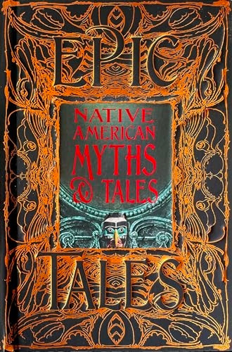 Native American Myths & Tales: Epic Tales (Gothic Fantasy)