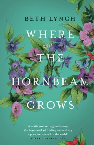 Where the Hornbeam Grows: A Journey in Search of a Garden