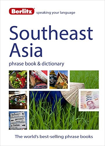 Berlitz Language: Southeast Asia Phrase Book & Dictionary: Burmese, Thai, Vietnamese, Khmer & Lao (Berlitz Phrasebooks)