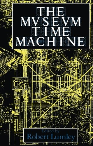 The Museum Time Machine: Putting Cultures on Display