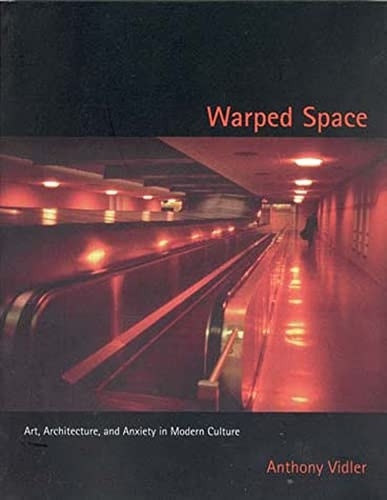 Warped Space: Art, Architecture and Anxiety in Modern Culture