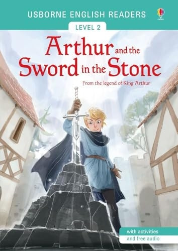 Usborne English Readers Level 2: Arthur and the Sword in the Stone (Usborne English Readers)