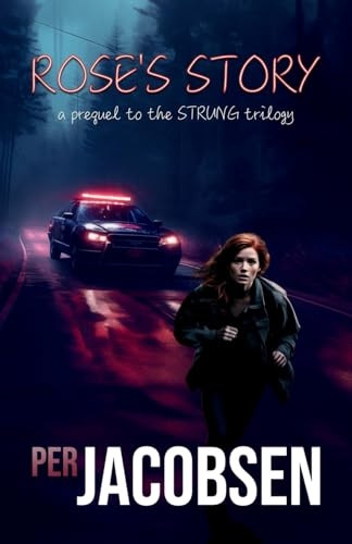 Rose's Story: A Prequel to the Strung Trilogy