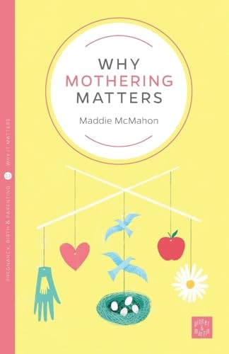 Why Mothering Matters (Pinter & Martin Why it Matters)