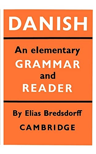 Danish: An Elementary Grammar and Reader