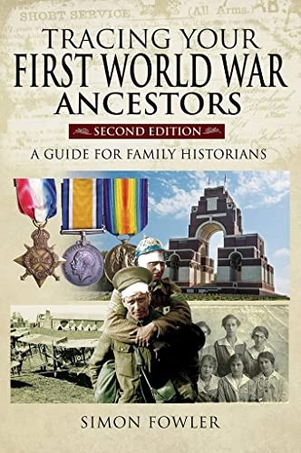 Tracing Your First World War Ancestors - Second Edition: A Guide for Family Historians (Tracing Your Ancestors)