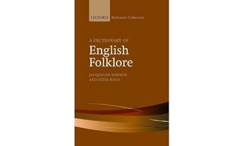 A Dictionary of English Folklore (The Oxford Reference Collection)