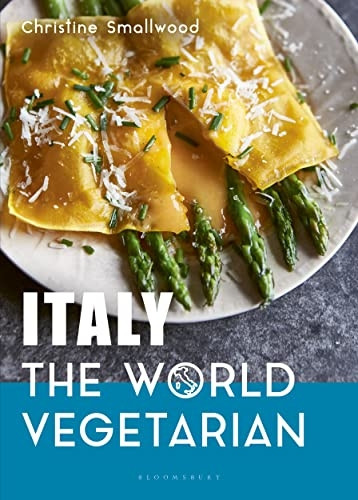 Italy: The World Vegetarian (The World Vegetarian)