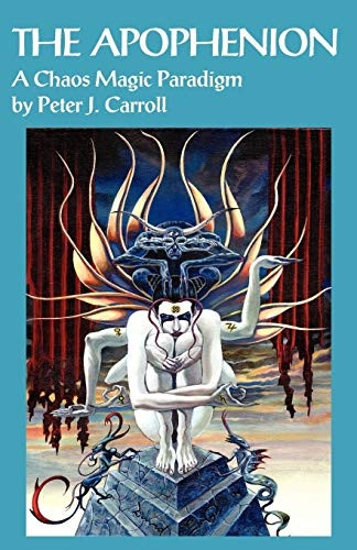Apophenion: A Chaos Magick Paradigm: A Chaos Magic Paradigm