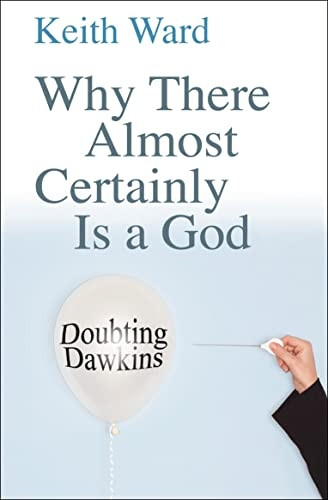 Why There Almost Certainly Is a God: Doubting Dawkins