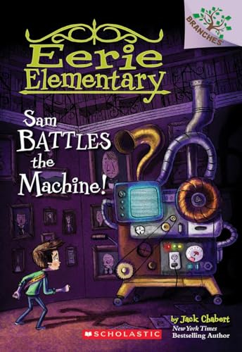 Sam Battles the Machine! (Branches Early Chapter Books)