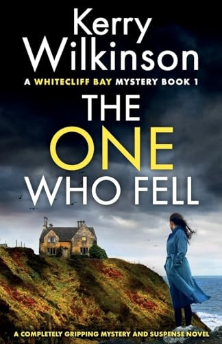 The One Who Fell: A completely gripping mystery and suspense novel (A Whitecliff Bay Mystery)